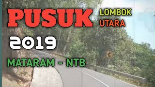 PUSUK LOMBOK UTARA MENUJU MATARAM 2019
