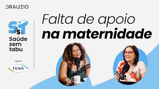 Por que tantas mães relatam solidão e isolamento na maternidade? | Saúde sem Tabu