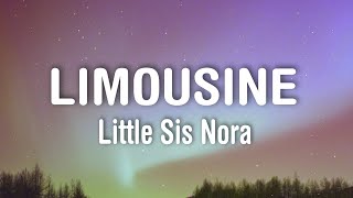 Little Sis Nora - Limousine (Lyrics)