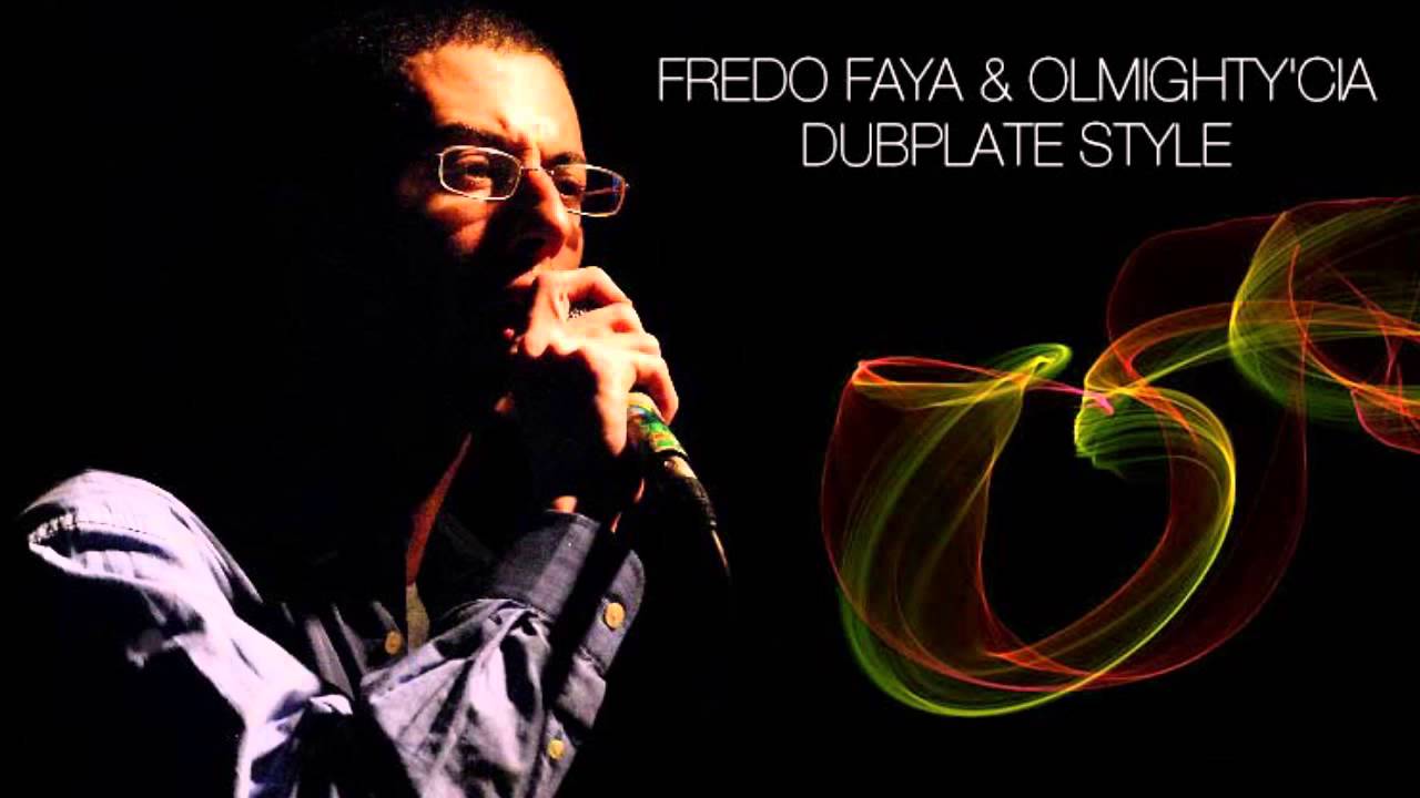 Fredo Faya & Olmighty'Cia - Dubplate - Ride Di Vibes Sound -  Freestyle