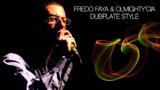 Fredo Faya & Olmighty'Cia - Dubplate - Ride Di Vibes Sound -  Freestyle