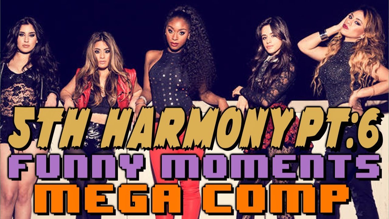 5th Harmony 5H Funny Moments & Crack Humor Mega Comp Pt:6