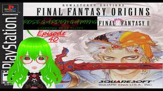Final Fantasy II - Episode 40 - Rose Garden Gaming