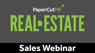 PaperCut MF in Real Estate | Sales Webinar