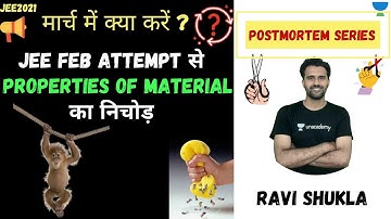 Properties of Material | JEE Main 2021 Feb Attempt | Post Mortem Series | JEE 24x7 | Ravi Shukla