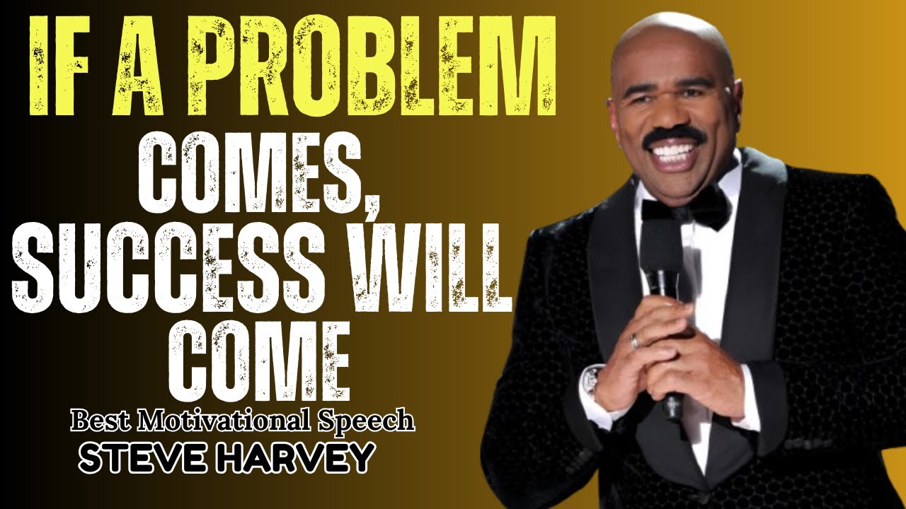 Problem Come STEVE HARVEY ||''If a Problem Comes, Success Will Come - YouTube
