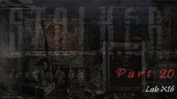 Lost Alpha 20 *Lab X16* S.T.A.L.K.E.R.