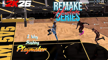 OG 2Way Slashing Playmaker- Remake Series in NBA 2K26 ,  99 Driving Dunk, Legend Set Shot Specialist