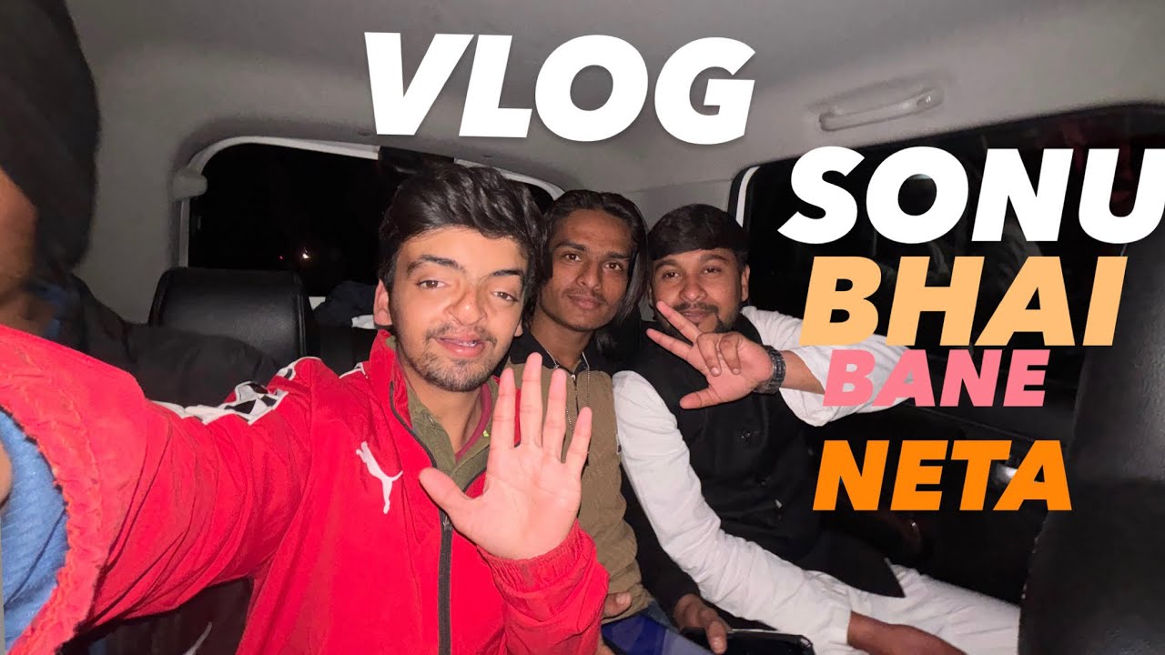 SONU BHAI BANE NETA 🤣|| सोनू भाई बने नेता🤣||DAY 13 VLOGS||Farhan Vlogs||