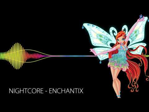 Winx Club Nightcore - Enchantix