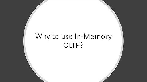 Why to use In-Memory OLTP in SQL Server?