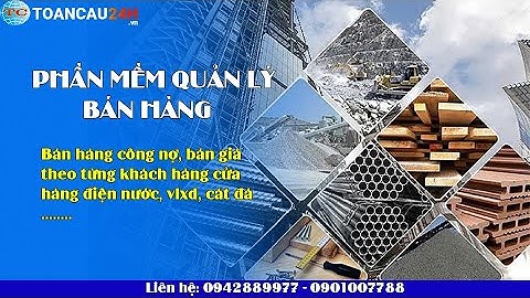 Phần mềm quản lý bán hàng công nợ, bán giá theo từng khách hàng cửa hàng điện nước, vlxd, cát đá