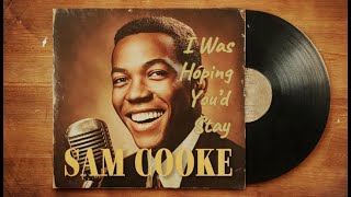 60's Soul Classic — I Was Hoping You’d Stay — Sam Cooke Inspired