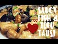 Authentic Chinese Recipe: Saucy Fish & Tofu in Tausi Sauce | The Crying Kitchen