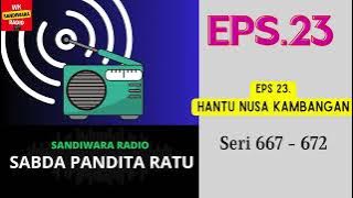 SABDA PANDITA RATU Seri 667 - 672 Episode 23. Hantu Nusa Kambangan [Sandiwara Radio]