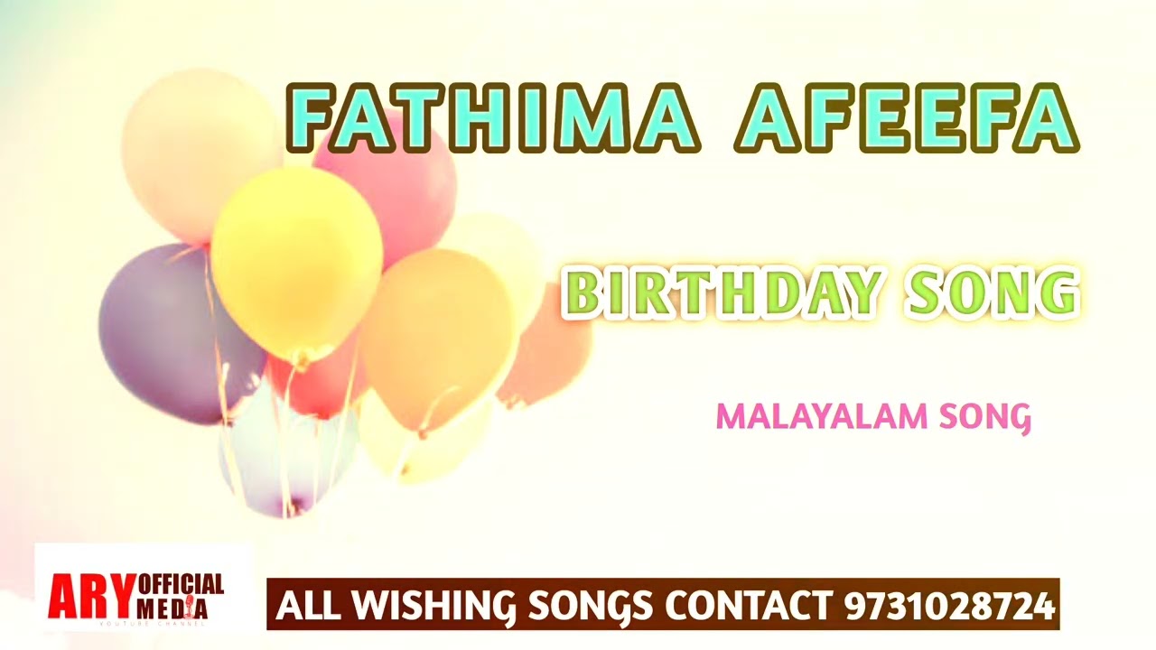 FATHIMA AFEEFA BIRTHDAY SONG MALAYALAM AJMAL ALL SONGS CONTACT 9731028724