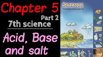 Class 7 science chapter 5 part 2 | acid, base and salt | ncert | upsc, ias, cbse, ssc