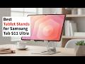 Best Stands for Samsung Galaxy Tab S11 Ultra