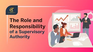 The Role and Responsibility of a Supervisory Authority | privacy & Data Protection | CT Academy