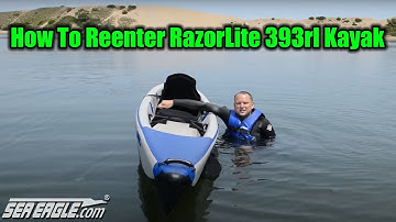 How to Reenter an Inflatable Kayak - Sea Eagle Inflatable RazorLite™ 393rl - SeaEagle.com