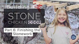 Chicken Coop Goat Shelter: Part 6 Finishing the Stonework
