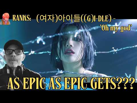 Old Man Ranks (여자)아이들((G)I-DLE) - 'Oh my god' Official Music Video | Music Analysis & Ranking