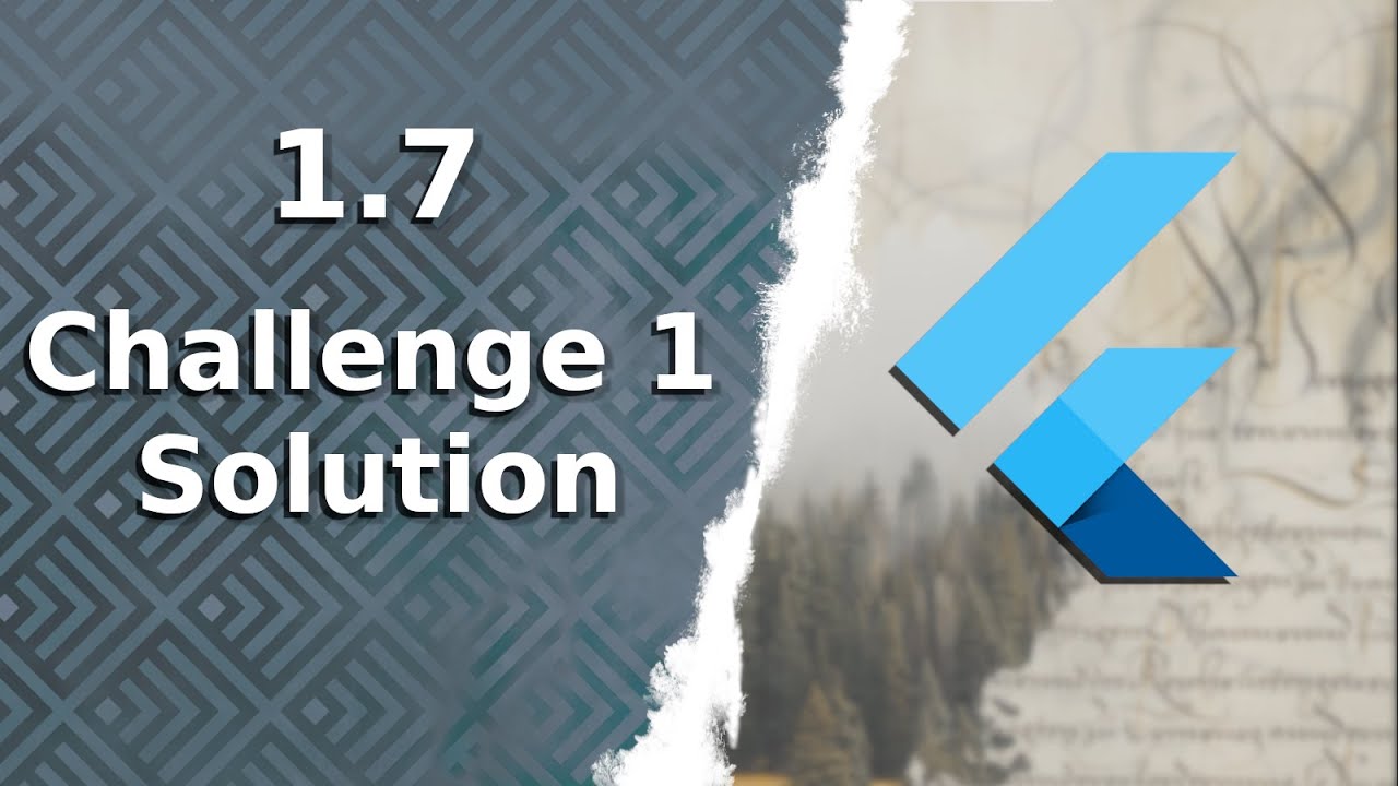 1.7) Challenge 1 Solution | The BEST Complete (FREE) Flutter Course ...