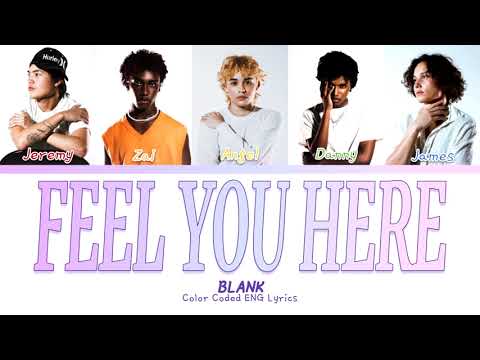 BLANK - FEEL YOU HERE (Color Coded Lyrics)