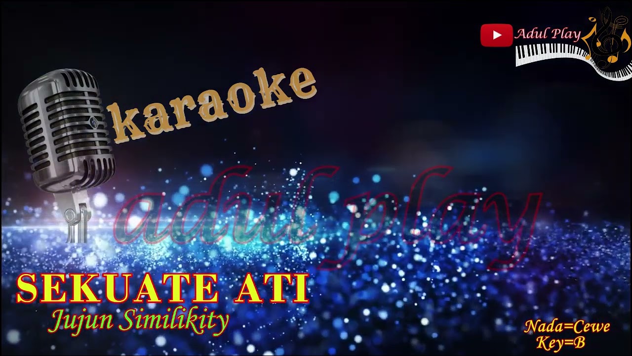 SEKUATE ATI KARAOKE - JUJUN SIMILIKITY