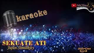 SEKUATE ATI KARAOKE - JUJUN SIMILIKITY