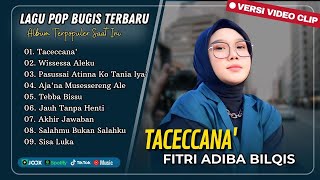 Download Lagu TACECCENA - Fitri Adiba Bilqis | WISSESSA ALEKU | PASUSAI ATINNA KO TANIA IYA | LAGU BUGIS VIRAL MP3