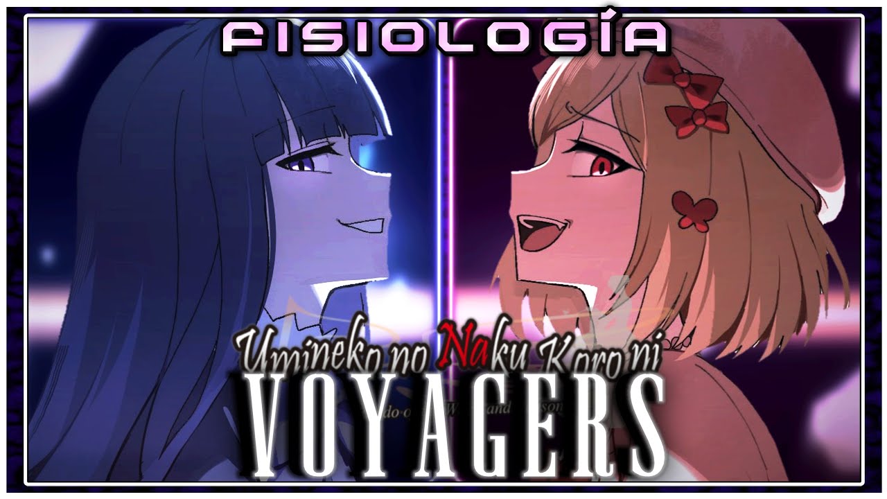 Fisiología de las Voyagers | When They Cry 