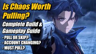 Is Chaos Worth Pulling? Complete Build & Gameplay Guide