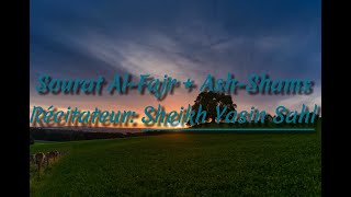 Sourate Al-Fajr + Ash-Shams | Sheikh Yasin Sahl | Voix qui apaise le cœur et la conscience