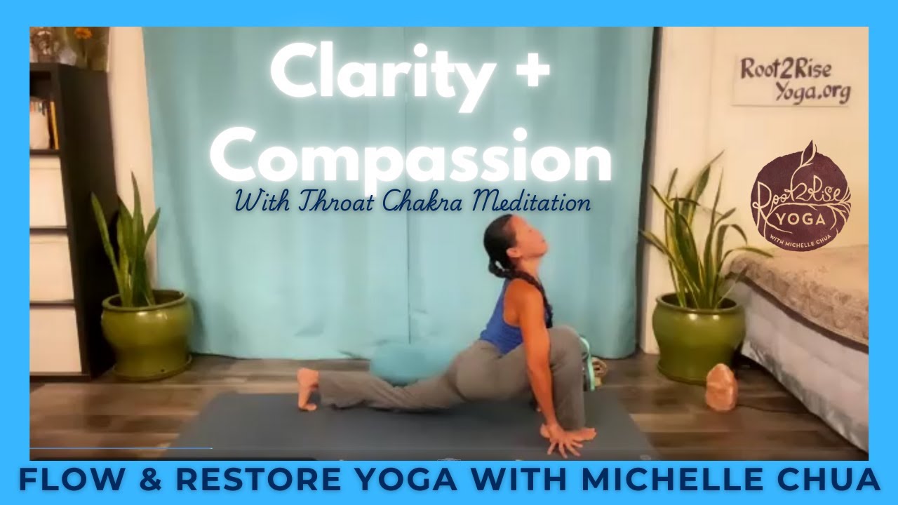 Clarity + Compassion, Flow & Restore Yoga & Throat Chakra Meditation ...