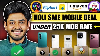 Flipkart Holi Sale 2026 Mobile Offer  Upcoming Flipkart Amazon Holi Sale Under 25000 Mobile Offer