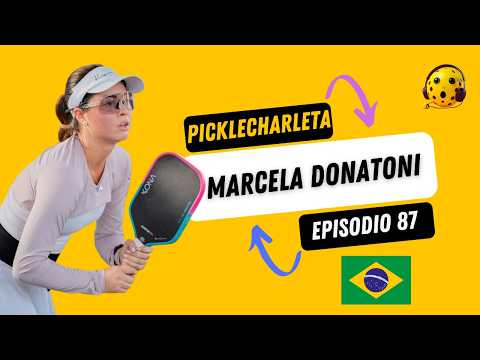 Picklecharleta 87 - Marcela Donatoni jugadora Pro de Pickleball en Brasil
