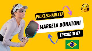 Picklecharleta 87 -  Marcela Donatoni jugadora Pro de Pickleball en Brasil