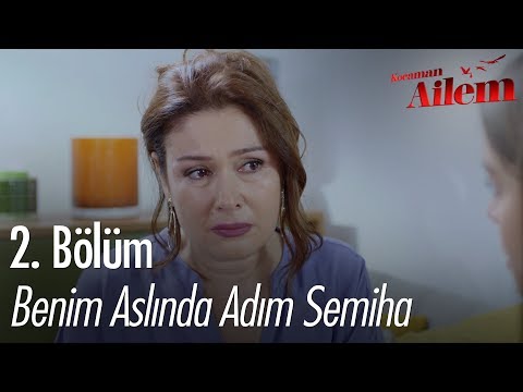 Benim aslında adım Semiha - Kocaman Ailem 2. Bölüm