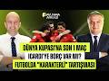 CANLI - SAVUNMA ARKASI | DÜNYA KUPASINA 1 ADIM, ICARDI TARTIŞMASI | MEHMET AYAN - GÖKHAN DİNÇ