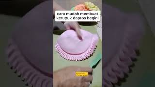 CARA MUDAH MEMBUAT KERUPUK DAPROS BEGINI #shorts