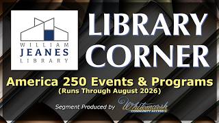 Library Corner: America 250 at William Jeanes Library