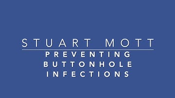 StuartMott Preventing Buttonhole Infections