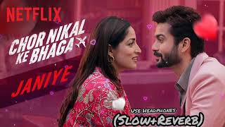 Janiye | (Lofi Music) | Chor Nikal Ke Bhaga | Vishal Mishra, Rashmeet Kaur Netflix India