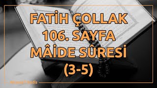 Fatih Çollak - 106.Sayfa - Mâide Suresi (3-5)