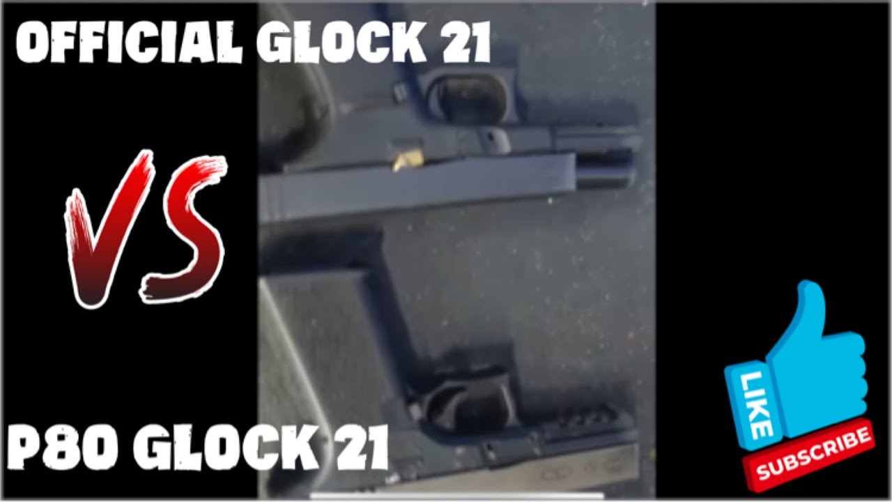 P80 Glock 21 vs Official Glock 21 (Is There a Difference?)