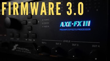 Axe-Fx III Firmware 3.0 - New Reverbs & More