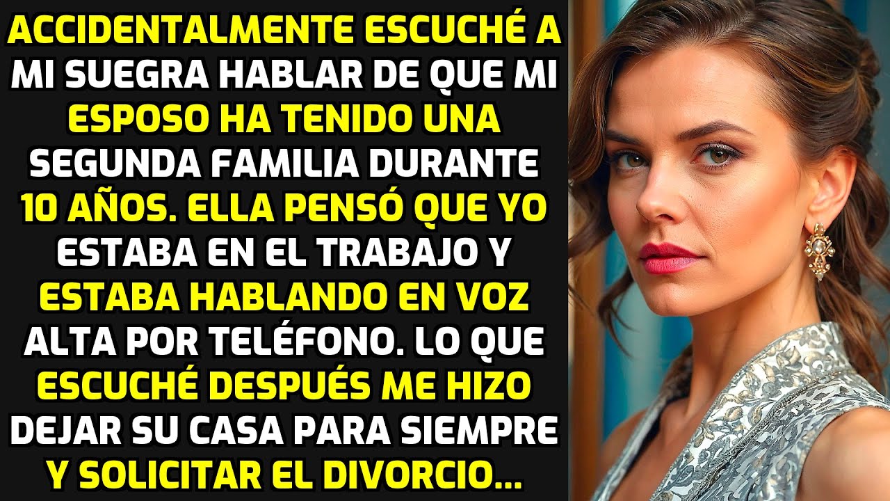 Accidentalmente Escuché Que Mi Esposo Ha Tenido Una Segunda Familia Durante 10 Años.. HISTORIAS VIDA