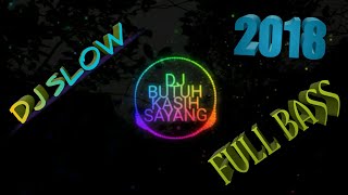 Dj Butuh Kasih Sayang|Full Bass