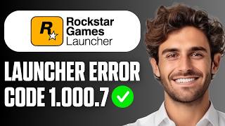 How To Fix Rockstar Games Launcher Error Code 1.000.7 (Full Guide 2026) Profile